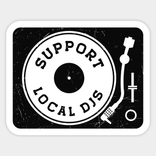 Vintage Support Your Local DJs Turntable // Vinyl Record Collector // Vinyl Junkie Music Lover C Sticker